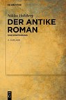 Der antike Roman - Niklas Holzberg - 9783112228982