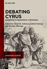 Debating Cyrus - David M. Johnson ; Gabriel Alexander Danzig ; Rodrigo Illarraga - 9783119146050