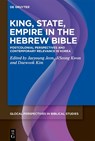 King, State, Empire in the Hebrew Bible - Jaeyoung Jeon ; JiSeong Kwon ; Daewook Kim - 9783119148849