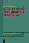 Al-Qushayr&#299;'s Teleological Theology - Badreldeen Ismail - 9783119149327