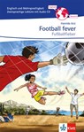 Football Fever - Fußballfieber. Zweisprachige Lektüre Englisch-Deutsch mit Audio-CD für die 7. und 8. Klasse -  - 9783125476745