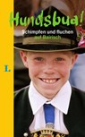 Hundsbua! Schimpfen und Fluchen auf Bairisch - Nikolai Kinast - 9783125630499