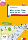 Wortschatz üben: Mein Tag - In der Schule - Zu Hause, inkl. CD-ROM - Denise Doukas-Handschuh - 9783126748940