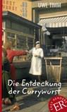 Die Entdeckung der Currywurst - Uwe Timm - 9783126757379