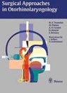 Surgical Approaches in Otorhinolaryngology - THUMFART,  Walter F. ; Platzer, Werner ; Gunkel, Andreas - 9783131165916