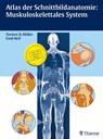 Atlas der Schnittbildanatomie: Muskuloskelettales System - Torsten Bert Möller ; Emil Reif - 9783131417718