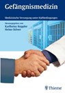 Gefängnismedizin - Karlheinz Keppler ; Heino Stöver - 9783131477316