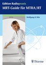 MRT-Guide für MTRA/RT - Wolfgang R. Nitz - 9783131548016