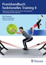 Praxishandbuch funktionelles Training II - Dirk Ehrhardt ; Katrin Dirschauer ; Thomas Clemens - 9783132401921