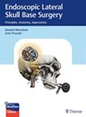 Endoscopic Lateral Skull Base Surgery - Daniele Marchioni - 9783132412774