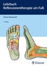 Lehrbuch Reflexzonentherapie am Fuß - Hanne Marquardt - 9783132428638