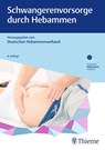 Schwangerenvorsorge durch Hebammen - Deutscher Hebammenverband e. V. - 9783132443747