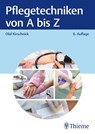 Pflegetechniken von A bis Z - Olaf Kirschnick - 9783132446267