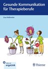 Gesunde Kommunikation für Therapieberufe - Lisa Holtmeier - 9783132458512