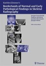 Freyschmidt's "Koehler/Zimmer" Borderlands of Normal and Early Pathological Findings in Skeletal Radiography - Jurgen Freyschmidt ; Joachim Brossmann ; Jurgen Wiens ; Andreas Sternberg - 9783137841050