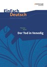 Der Tod in Venedig. EinFach Deutsch Unterrichtsmodelle - Thomas Mann ; Claudia Müller-Völkl ; Michael Völkl - 9783140223225