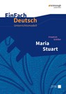Maria Stuart. EinFach Deutsch Unterrichtsmodelle - Friedrich von Schiller - 9783140223737