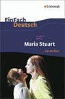 Maria Stuart. EinFach Deutsch ...verstehen - Friedrich Schiller ; Matthias Ehm ; Bettina Mim - 9783140224796