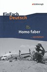Homo faber. EinFach Deutsch ...verstehen - Max Frisch ; Claus Gigl - 9783140225229