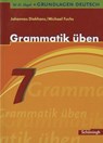Grammatik üben. 7. Schuljahr - Michael Fuchs ; Johannes Diekhans - 9783140251921