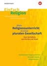 Mein Religionsunterricht in einer pluralen Gesellschaft zum Verhältnis von Kirche und Staat. EinFach Religion - Anna Hans ; Jan Herbst ; Anna Schwegmann - 9783140536318