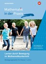 Mathematik in der Praxis - Mathematiklernen in Bewegung. Lernen durch Bewegung im Mathematikunterricht: Bewegungsspiele für Klasse 1 und 2 -  - 9783141124507