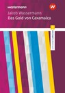 Das Gold von Caxamalca Textausgabe. Schroedel Lektüren - Jakob Wassermann - 9783141200553