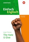 The Hate U Give. EinFach Englisch New Edition Textausgaben - Angie Thomas ; Jessica Schaak ; Rudolph F. Rau - 9783141273946