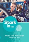 Stark in ... Arbeit und Wirtschaft 3. Arbeitsheft -  - 9783141450736