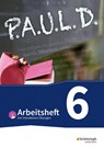 P.A.U.L. D. (Paul) 6. Arbeitsheft mit interaktiven Übungen. Für Gymnasien und Gesamtschulen - Bisherige Ausgabe - Thomas Bartoldus ; Johannes Diekhans ; Michael Fuchs ; Sandra Greiff-Lüchow - 9783141450880