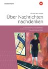 Über Nachrichten nachdenken - Michael Wittschier - 9783141622140