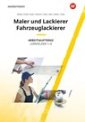 Maler und Lackierer / Fahrzeuglackierer. Lernfelder 1-4: Arbeitsaufträge - Uwe Schäfer ; Christiane Untiet ; Maria Heitmann ; Anja Rohde - 9783142316253