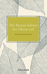 Die Bienen halten die Uhren auf - Anton G. Leitner - 9783150112496