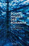 Schatzhäuser der Romantik - Anne Bohnenkamp-Renken ; Wolfgang Bunzel ; Cornelia Ilbrig - 9783150113547