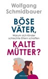 Böse Väter, kalte Mütter? - Wolfgang Schmidbauer - 9783150114674