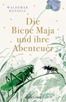 Die Biene Maja und ihre Abenteuer - Waldemar Bonsels - 9783150114735