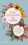 Jede Jahreszeit ist schön. Gedichte für Frühling, Sommer, Herbst und Winter - Anton G. Leitner - 9783150115077