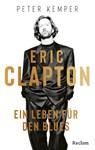Eric Clapton. Ein Leben für den Blues - Peter Kemper - 9783150115299