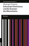 Schwarzer Feminismus und die Grenzen des Menschseins. [Was bedeutet das alles?] - Akwugo Emejulu - 9783150144909