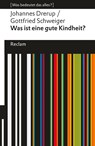 Was ist eine gute Kindheit? - Johannes Drerup ; Gottfried Schweiger - 9783150144923