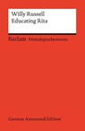 Educating Rita (German Annotated Edition). Englischer Text mit deutschen Worterklärungen. Niveau B2-C1 (GER) - Willy Russell - 9783150145203