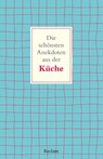 Die schönsten Anekdoten aus der Küche - Frank Schweizer - 9783150146491