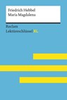 Maria Magdalena von Friedrich Hebbel: Lektüreschlüssel mit Inhaltsangabe, Interpretation, Prüfungsaufgaben mit Lösungen, Lernglossar. (Reclam Lektüreschlüssel XL) - Wolfgang Keul - 9783150154960