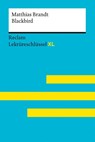 Blackbird von Matthias Brandt: Lektüreschlüssel mit Inhaltsangabe, Interpretation, Prüfungsaufgaben mit Lösungen, Lernglossar. (Reclam Lektüreschlüssel XL) - Matthias Brandt ; Eva-Maria Scholz - 9783150155530