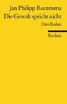 Die Gewalt spricht nicht - Jan Philipp Reemtsma - 9783150181928