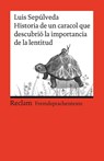 Historia de un caracol que descubrió la importancia de la lentitud - Luis Sepúlveda - 9783150199176