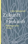 Zukunft braucht Herkunft - Odo Marquard - 9783150206171
