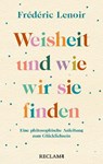 Weisheit und wie wir sie finden - Frédéric Lenoir - 9783150206980