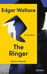 The Ringer. A Crime Novel - Edgar Wallace - 9783150208090