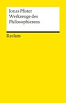 Werkzeuge des Philosophierens - Jonas Pfister - 9783159603773